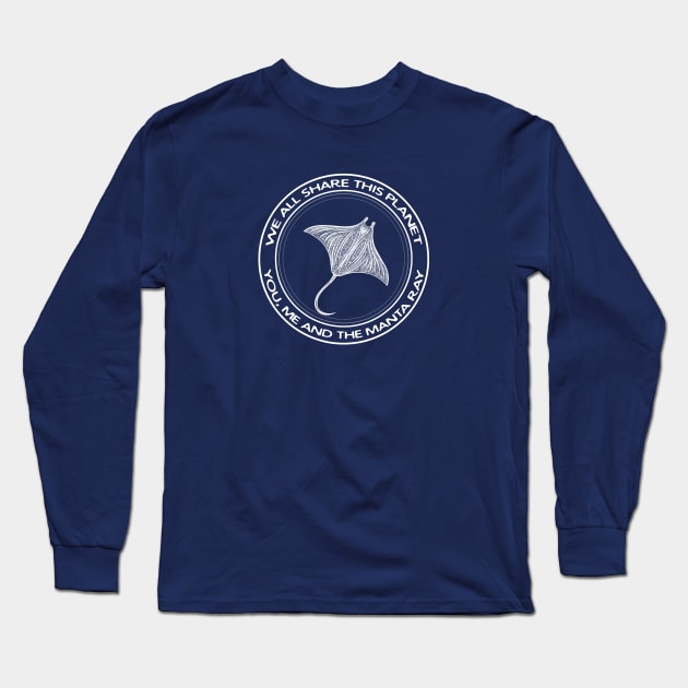 Manta Ray - We All Share This Planet (dark colors) Long Sleeve T-Shirt by Green Paladin